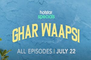 Ghar Waapsi A heartwarming and relatable story Ghar Waapsi,ghar waapsi cast,Ghar Waapsi Web Series Review