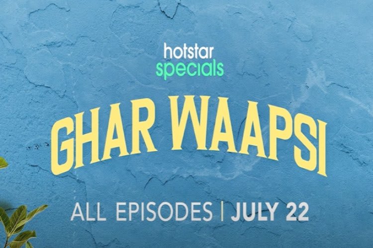 Ghar Waapsi Web Series Watch Online On Hotstar, IMDb Rating