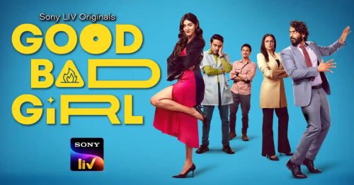 Good Bad Girl Vikas Bahl series Good Bad Girl on Sony Liv,Good Bad Girl Web Series