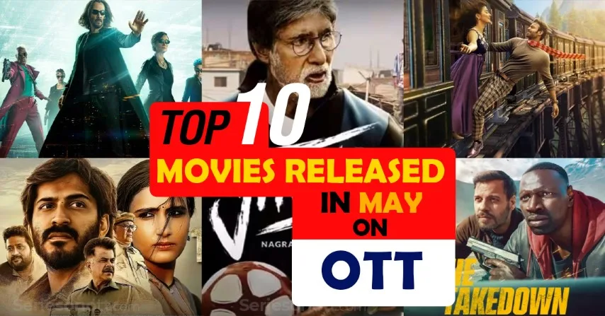 Top 10 Movies Relesed In May Watch Online On OTT Platform