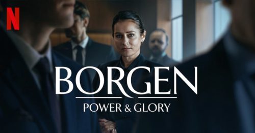 netflix Borgen Power and Glory Borgen Power and Glory