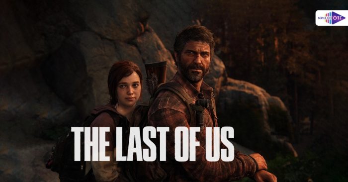 The Last of Us Series Review, Total Episodes, Best on IMDB: 2023 Series On OTT