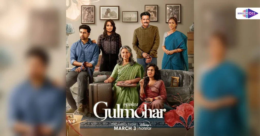 Gulmohar Review, Cast, IMDB, Story: Important Release 2023