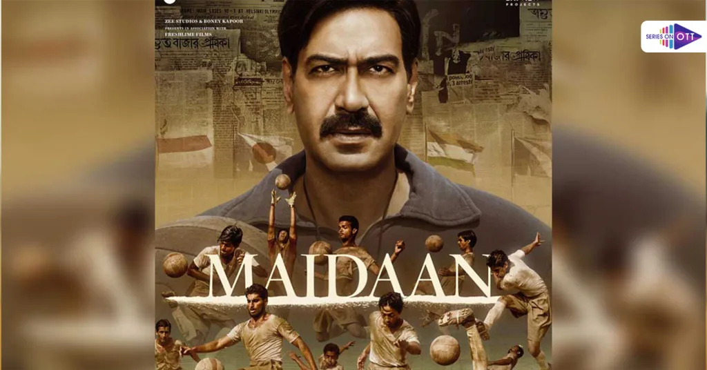 Maidaan Movie OTT Release Date, Digital Rights, IMDB