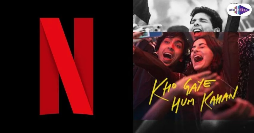 Kho Gaye Hum Kahan On Netflix Stars Ananya Panday As Female Lead